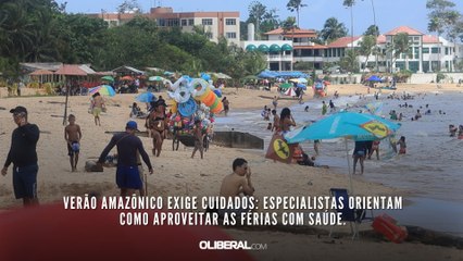 Verão amazônico exige cuidados: especialistas orientam como aproveitar as férias com saúde.