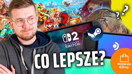 SWITCH 2 vs STEAM DECK. Co kupić w 2025 roku?