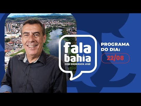 22/8/24 - Programa FALA BAHIA - Bahia FM e Bahia FM Sul