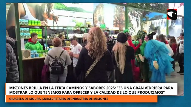 Misiones brilla en la Feria Caminos y Sabores 2025: “Es una gran vidriera para mostrar lo que tenemos para ofrecer y la calidad de lo que producimos”