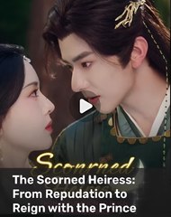 THE SCORNED HEIRESS FROM REPUDIATION TO REIGN WITH THE PRINCE- Drama FULL MOVIES ENGLISH SUB