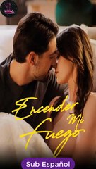 Sub EspaÑOl Encender Mi Fuego Serie Completa Shortdrama - Full