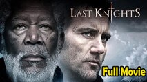 LAST KNIGHTS (2015) Full Movie HD