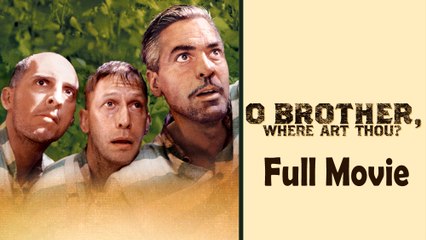 O Brother, Where Art Thou (2000) Full Movie HD