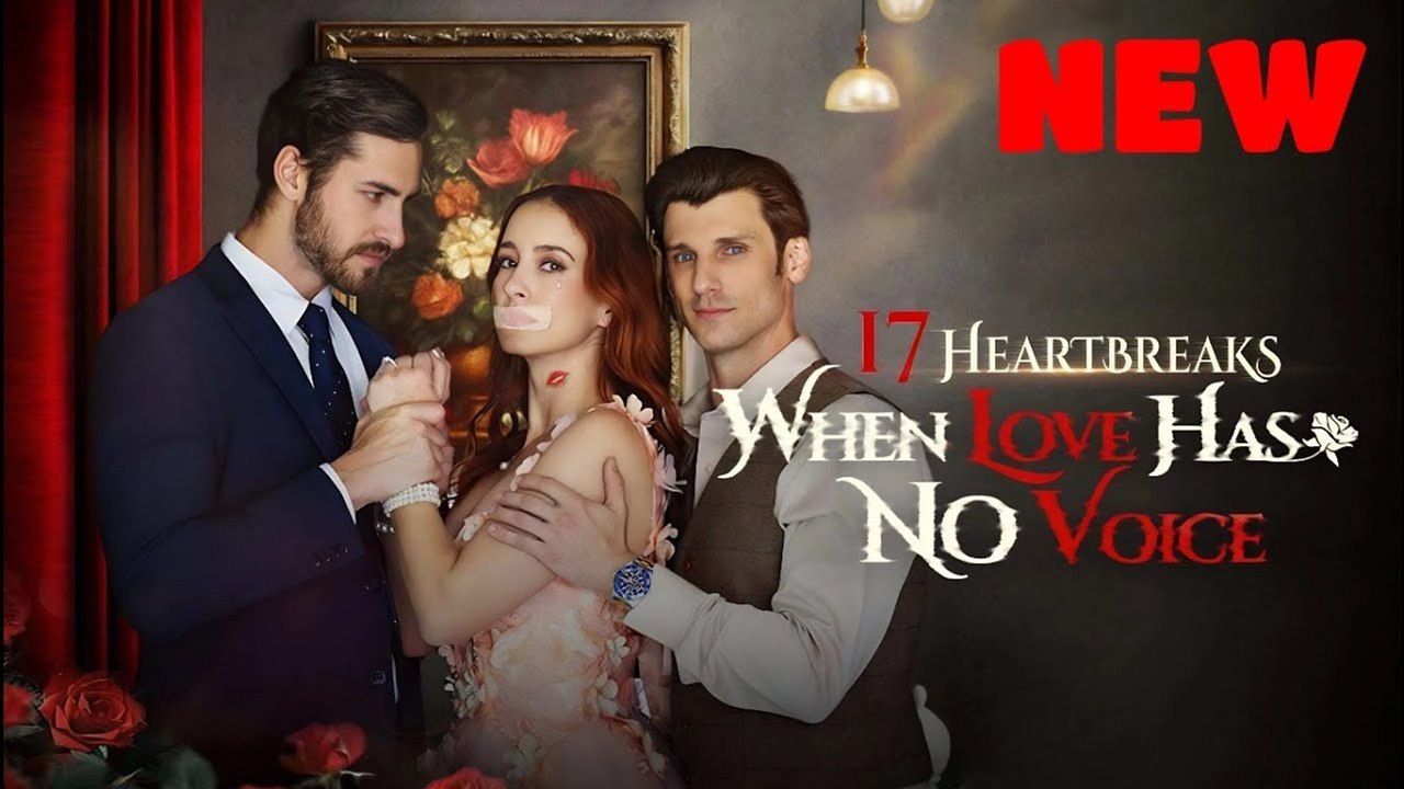 17 heartbreaks when love has no voice Full Movie