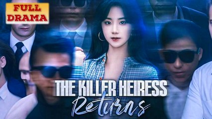 The Killer Heiress Returns Full Episode