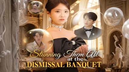 Stunning Them All At The Dismissal Banquet Full Episode