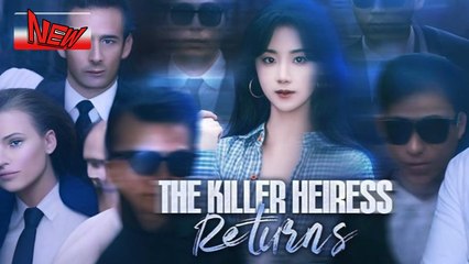 The Killer Heiress Returns Full Episode