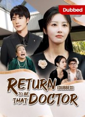 Return To Be That Doctor (DUBBED) Full Episode 2025 full movie