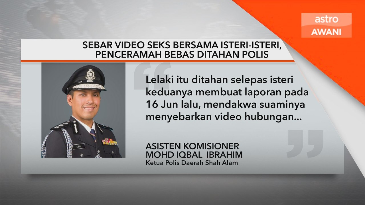 Penceramah bebas sebar video seks isteri-isteri ditahan