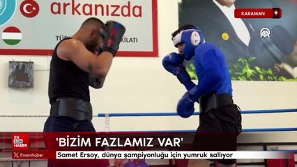 Samet Ersoy, dünya şampiyonluğu için yumruk sallıyor