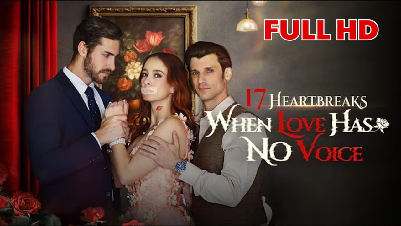 [HOT] 17 heartbreaks when love has no voice FULL HD #TVShow2025   #HotDrama  #Shortfilm  #New 03