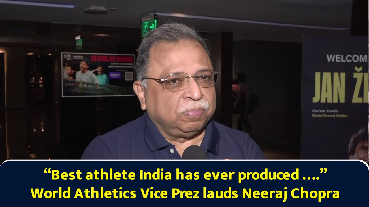 “Best athlete India has ever produced ….” World Athletics Vice Prez ...