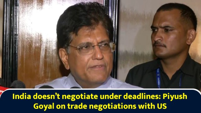 India doesn’t negotiate under deadlines: Piyush Goyal on trade negotiations with US
