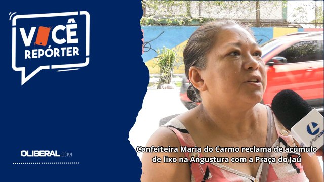 Confeiteira Maria do Carmo reclama de acúmulo de lixo na Angustura com a Praça do Jaú
