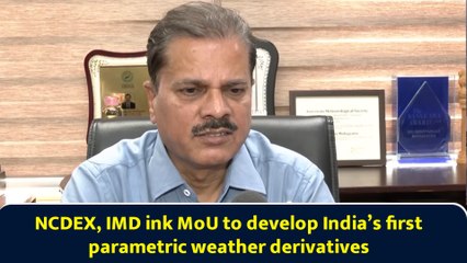 India's First Parametric Weather Derivatives Launch with NCDEX & IMD 🤝