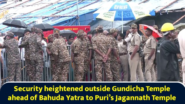 Security heightened outside Gundicha Temple ahead of Bahuda Yatra to Puri’s Jagannath Temple