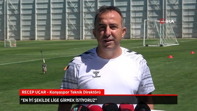 Konyaspor Teknik Direktörü Recep Uçar: En iyi şekilde lige girmek istiyoruz