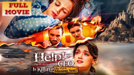 Help! The Health Insurance CEO is Killing His Own Missing Son Full Movie