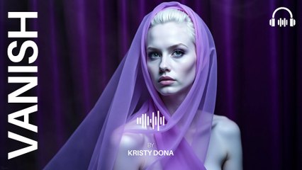 VANISH - By Kristy Dona - Famous and Trending English Song