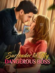 Surrender to My Dangerous Boss #reelshort