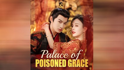 Palace Of Poisoned Grace Chinese Drama