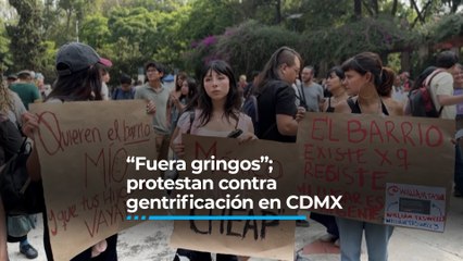 “Fuera gringos”: protesta antigentrificación en CDMX termina con violencia