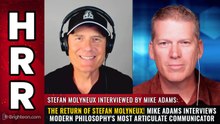 Mike Adams of HRR - The return of STEFAN MOLYNEUX!