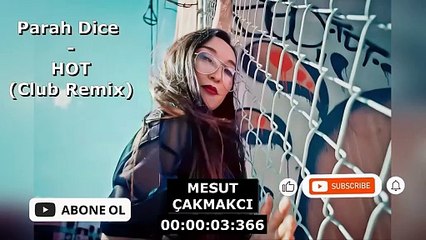 Parah Dice - HOT (Club Remix) (prod. by. Mesut Çakmakcı)