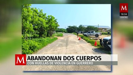 Hallan dos cuerpos con signos de violencia en Guerrero