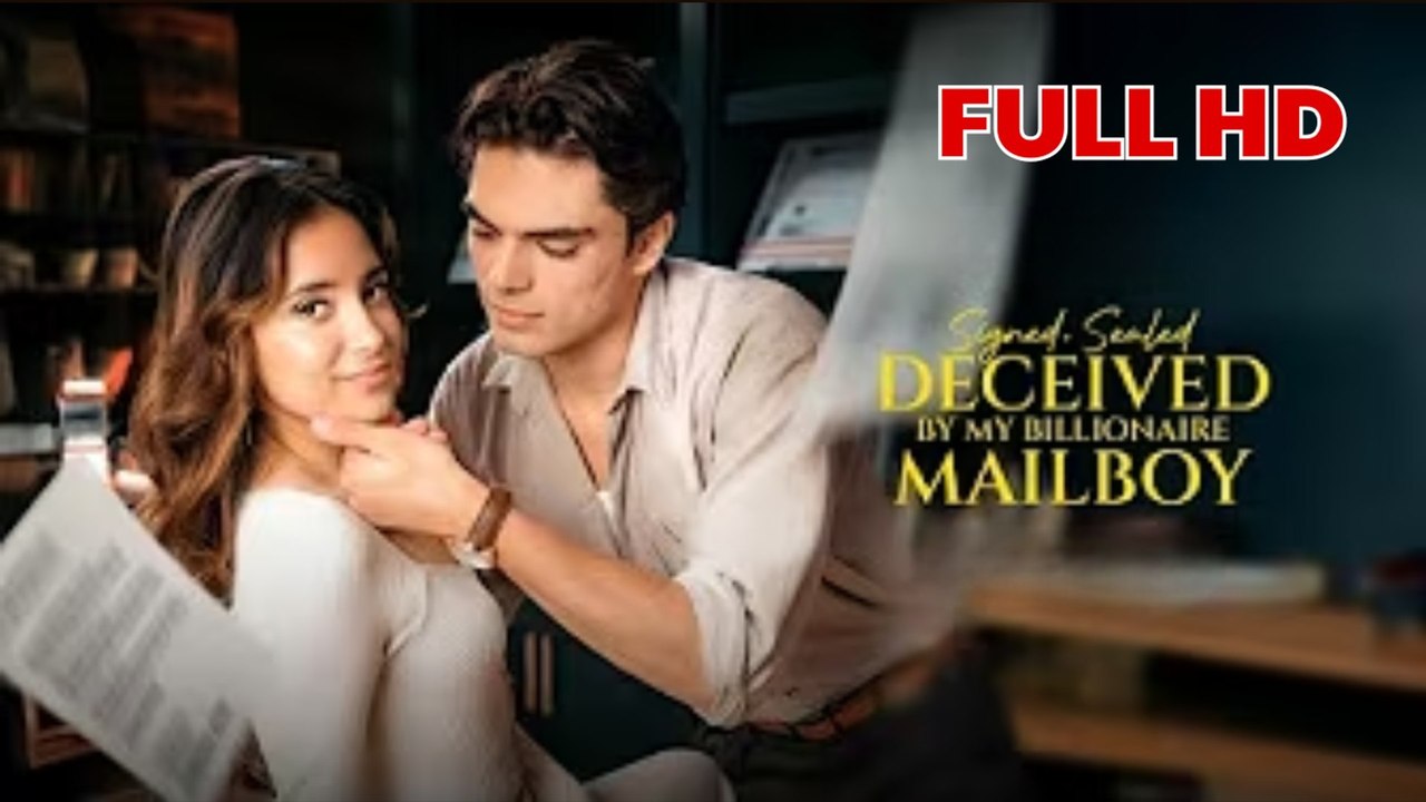 Signed, Sealed, Deceived by My Billionaire Mailboy Full Movie