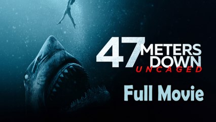 47 Meters Down - Uncaged (2019) Watch HD