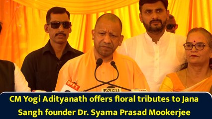 CM Yogi Adityanath offers floral tributes to Jana Sangh founder Dr. Syama Prasad Mookerjee
