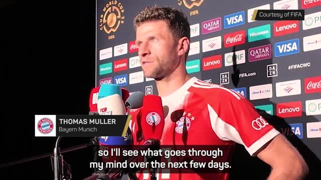 Muller needs time to process the end of his Bayern Munich career