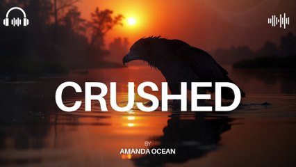 CRUSHED - By Amanda Ocean - Soothing Music For Relaxing Song
