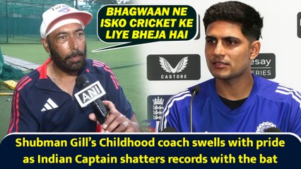 Shubman Gill Shines: Childhood Coach Proud as Indian Captain Breaks Records 🏏