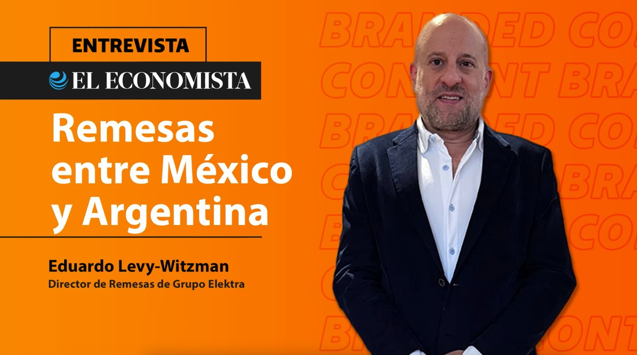 Remesas entre México y Argentina -Eduardo Levy-Witzman Director de Remesas de Grupo Elektra
