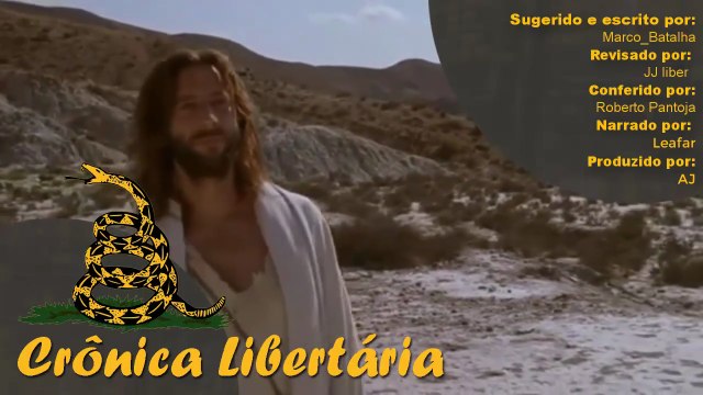A mensagem libertária de Cristo – Parte 1 | Crônica Libertária - 09/08/20 | ANCAPSU