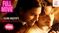 [New] The Young Master's Forbidden Butler - Full Movie | Drama Hub