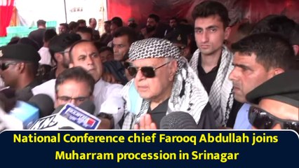 National Conference chief Farooq Abdullah joins Muharram procession in Srinagar
