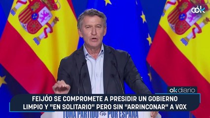 Feijóo se compromete a presidir un gobierno limpio y "en solitario" pero sin "arrinconar" a Vox