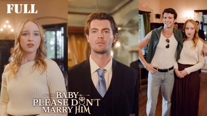 Baby, Please Don’t Marry Him – FULL MOVIE [Eng Sub]