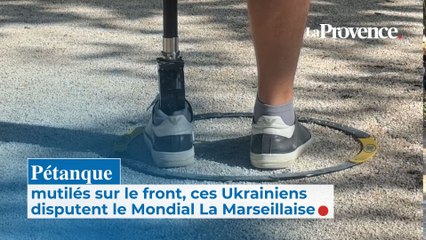 Pétanque : mutilés sur le front,  ces Ukrainiens disputent  le Mondial La Marseillaise