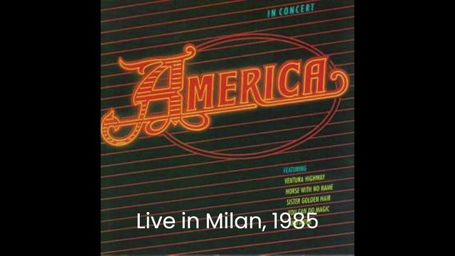 America - Ventura Highway (Live at Milano, 1985)