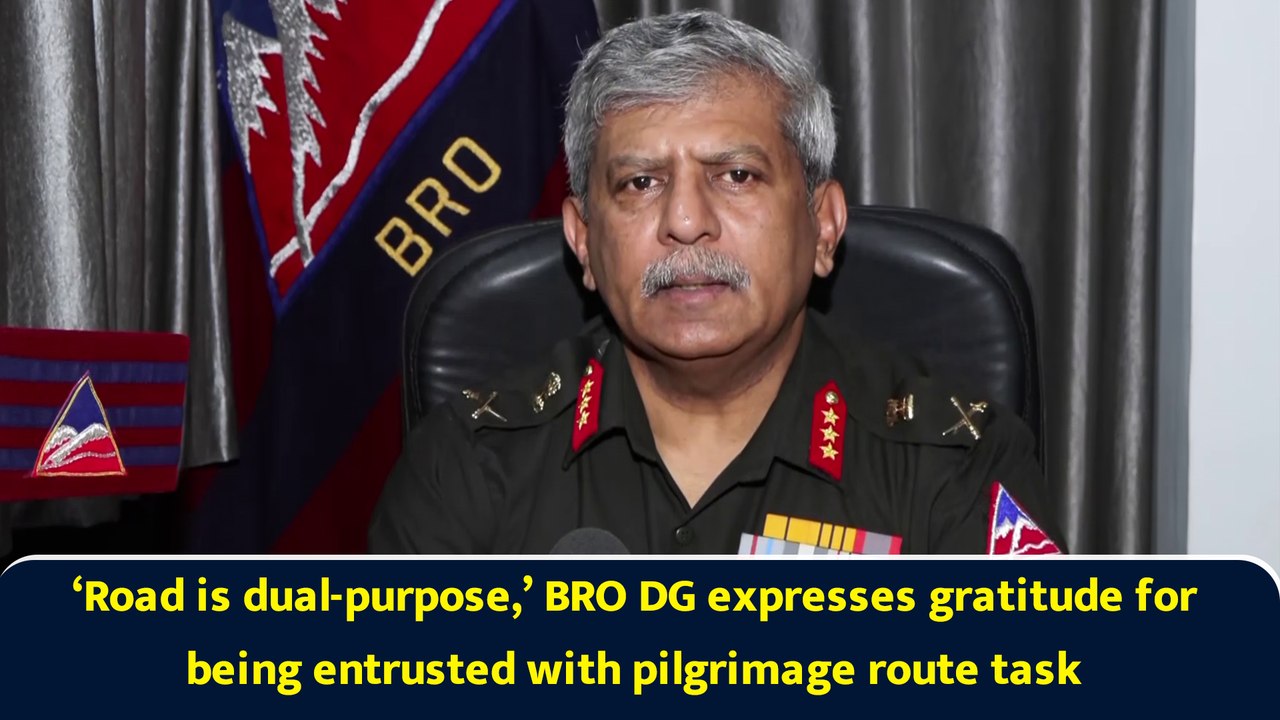 ‘Road is dual-purpose,’ BRO DG expresses gratitude for being entrusted with pilgrimage route task