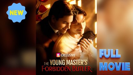 The Young Master’s Forbidden Butler – Full HD Movie [English Sub] | Watch Till The End