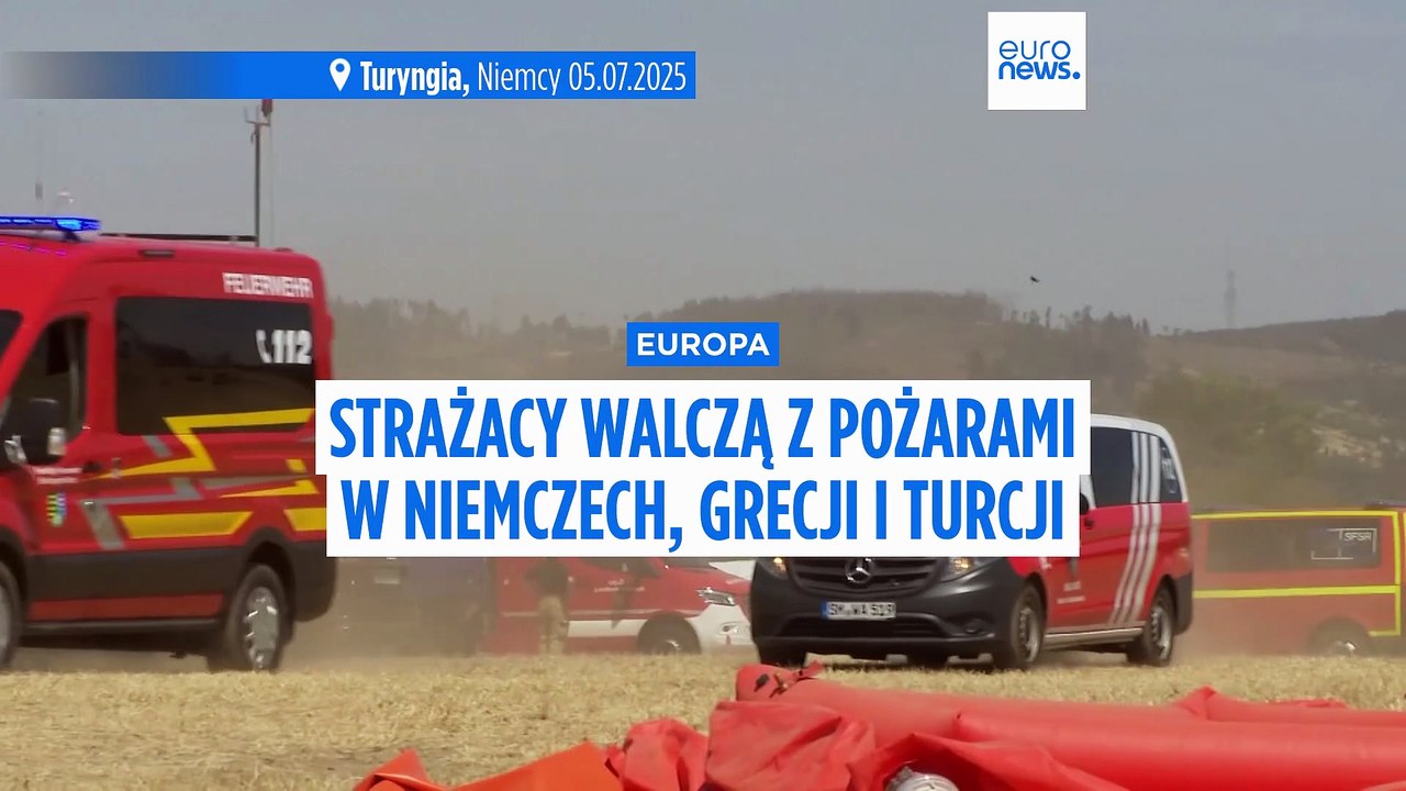 Strażacy walczą z pożarami w Niemczech, Grecji i Turcji