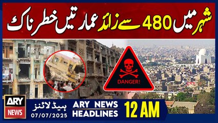 karachiites are in Danger | Shocking News - ARY News 12 AM Prime Time Headlines - 7th July 2025