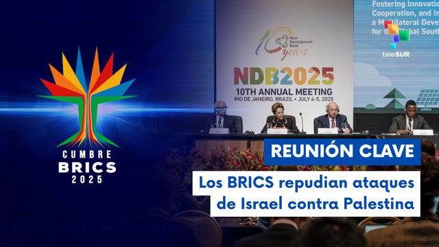 BRICS fortalece multilateralismo y alternativas económicas frente a sanciones