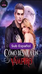 Sub EspaÑOl CóMo Besar A Un Vampiro Serie Completa